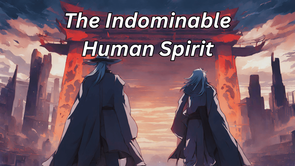 Anime’s Triumph: The Indominable Human&nbsp;Spirit